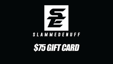 Slammedenuff $75.00 $75 SE Gift Card