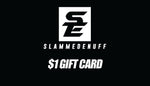 Slammedenuff $1.00 $1 SE Gift Card