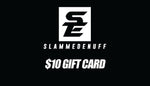 Slammedenuff $10.00 $10 SE Gift Card