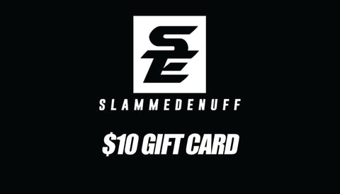 Slammedenuff $10.00 $10 SE Gift Card