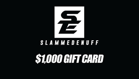 Slammedenuff $1000.00 $1,000 SE Gift Card