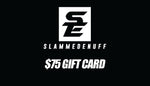 Slammedenuff $75.00 $75 SE Gift Card