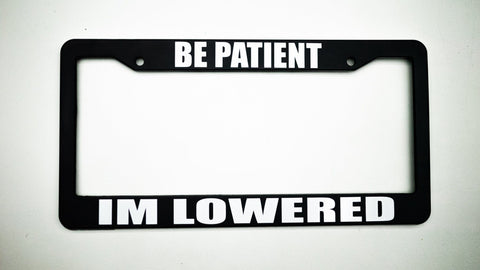 Slammedenuff Plate Frames Be Patient; I'm Lowered / Be Patient; Im Texting :) Plate Frames