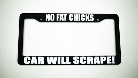 Slammedenuff Plate Frames No Fat Chicks; Car Will Scrape! Plate Frame